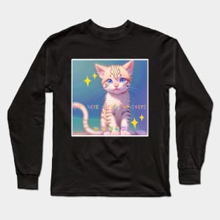 Not Here Kitten Whiskers Long Sleeve T-Shirt